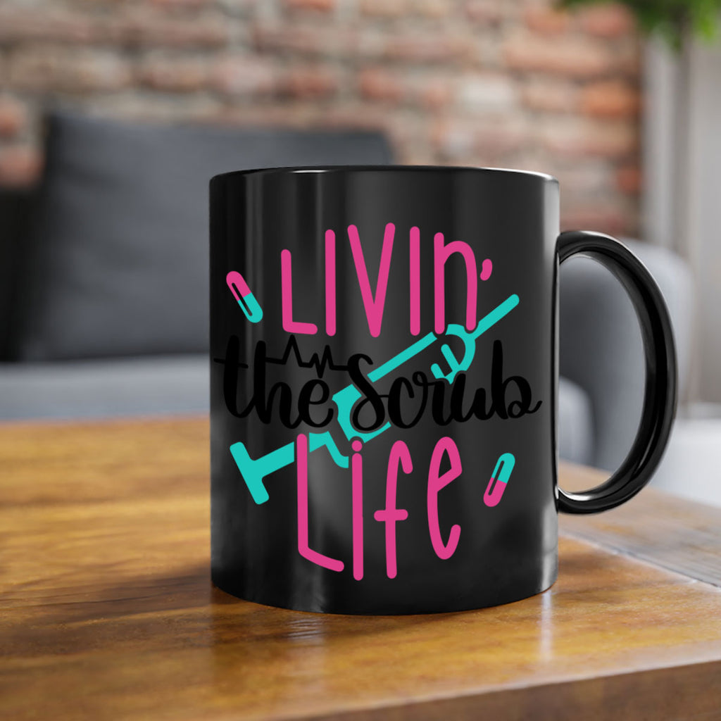 Livin The Scrub Life Style Style 137#- nurse-Mug / Coffee Cup