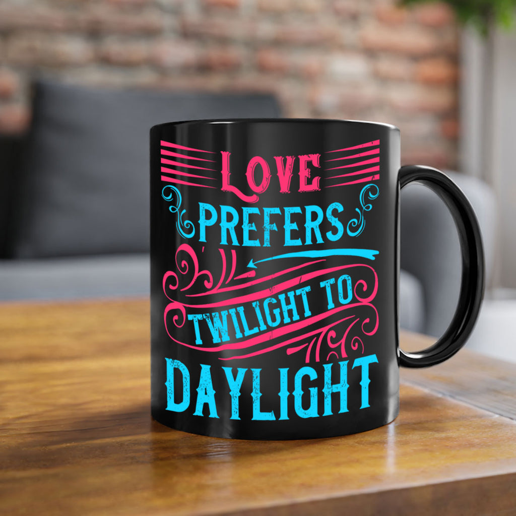 Love prefers twilight to daylight Style 30#- Dog-Mug / Coffee Cup