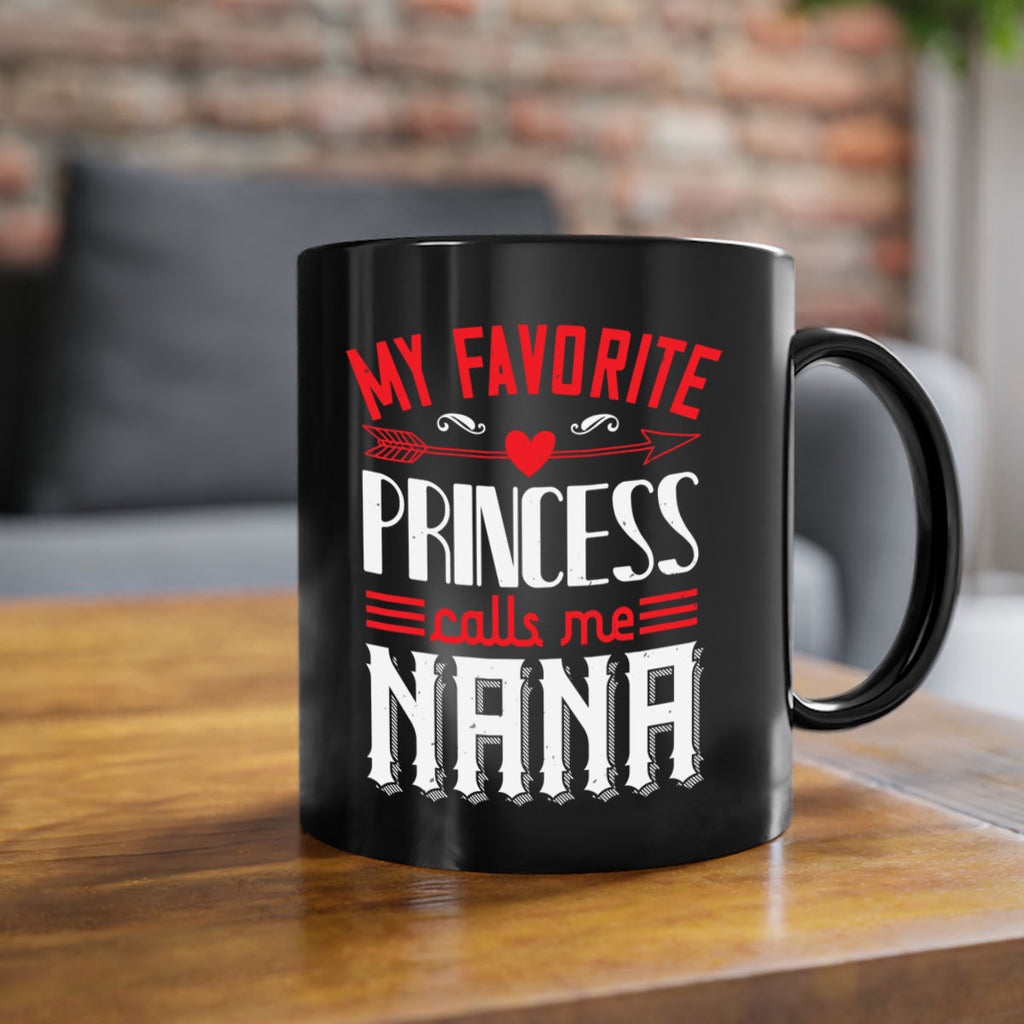 MY FAVORITE PRINCESS CALLME NANA 14#- grandma-Mug / Coffee Cup