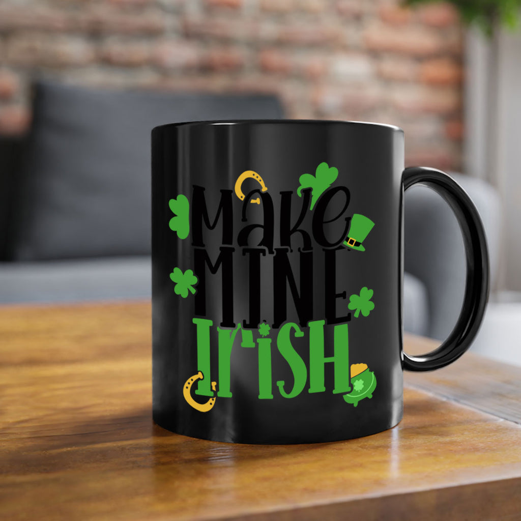 Make Mine Irish Style 49#- St Patricks Day-Mug / Coffee Cup