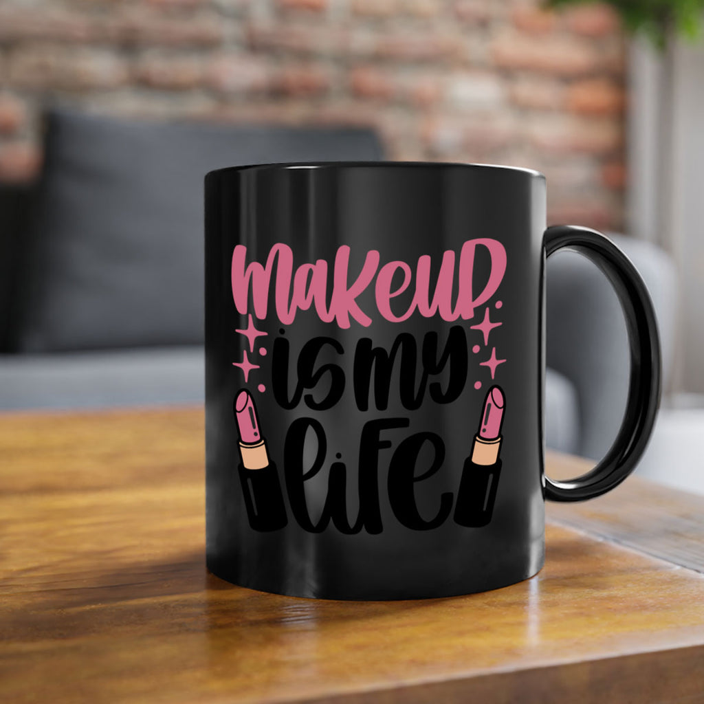 Makeup Is My Life Style 44#- makeup-Mug / Coffee Cup