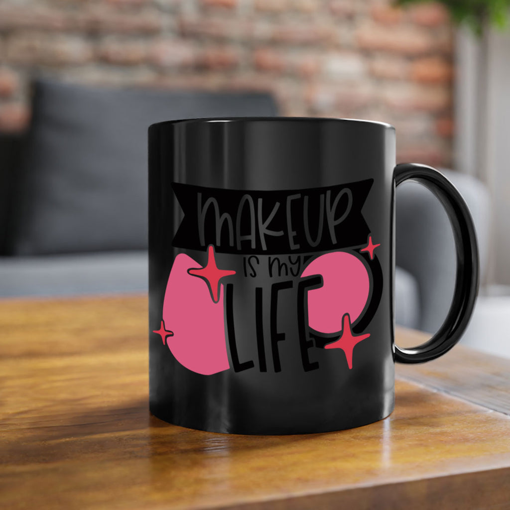 Makeup Is My Life Style 45#- makeup-Mug / Coffee Cup