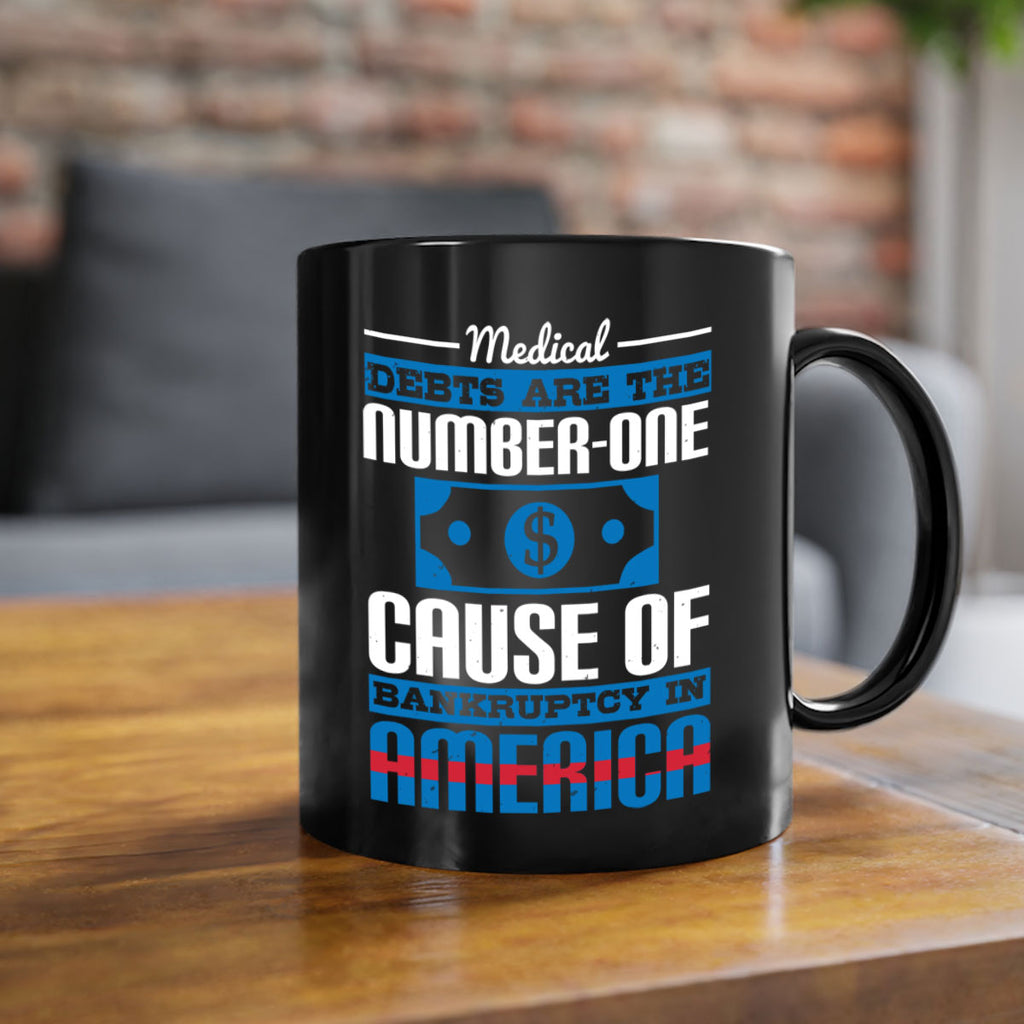 Medical debts are the numberone cause of bankruptcy in America Style 35#- medical-Mug / Coffee Cup