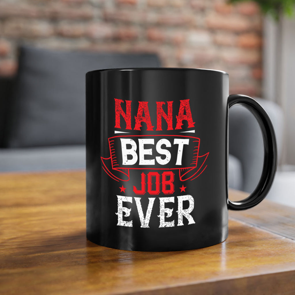 NANA BEST JOB EVER 11#- grandma-Mug / Coffee Cup