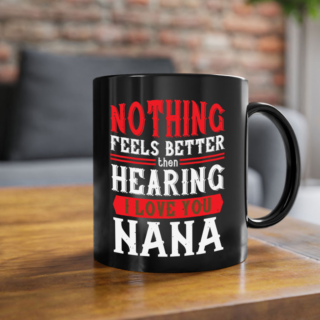 NOTHING feels better then hearing 5#- grandma-Mug / Coffee Cup