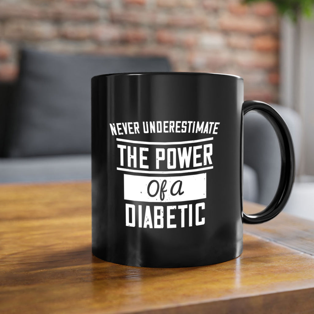 Never Underestimate The Power Of A Diabetic Style 18#- diabetes-Mug / Coffee Cup
