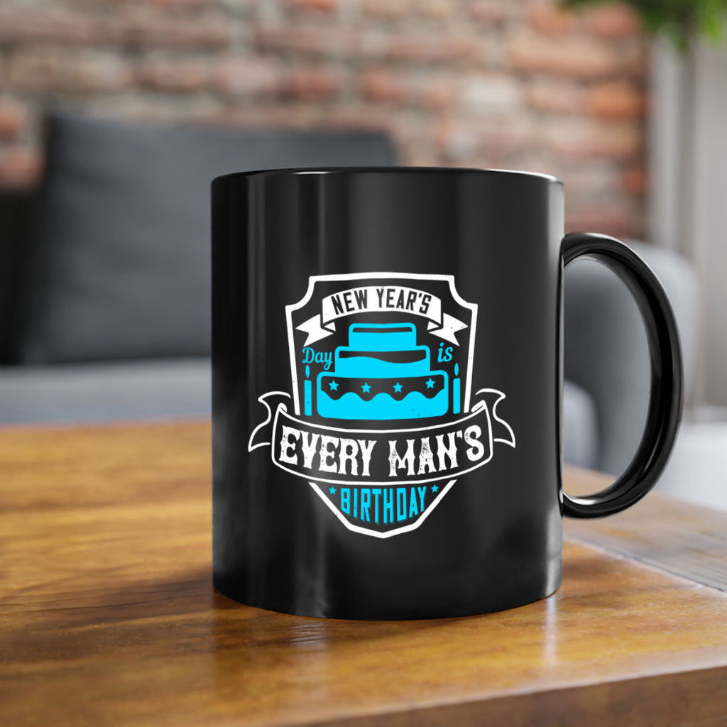 New Years Day is every mans birthday Style 55#- birthday-Mug / Coffee Cup