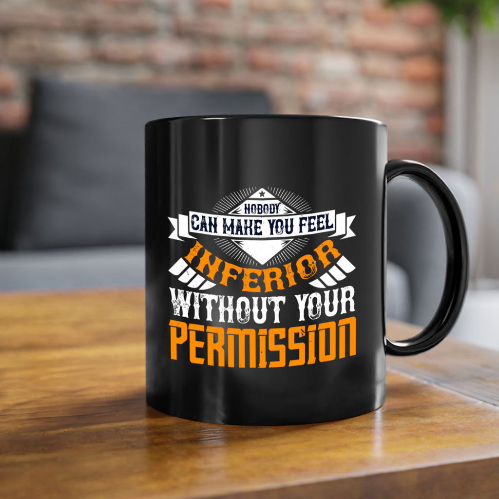 Nobody can make you feel inferior without your permission Style 43#- World Health-Mug / Coffee Cup