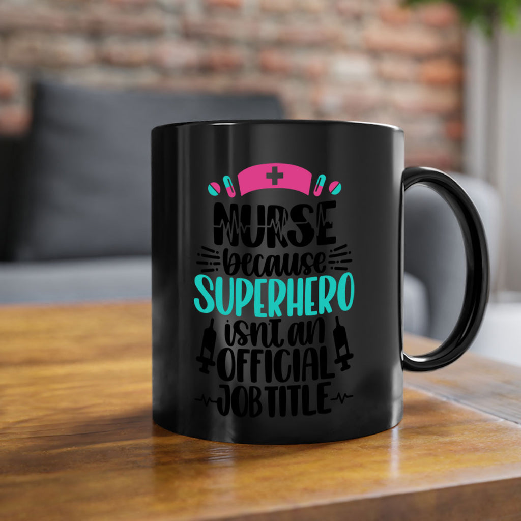 Nurse Because Superhero Style Style 118#- nurse-Mug / Coffee Cup