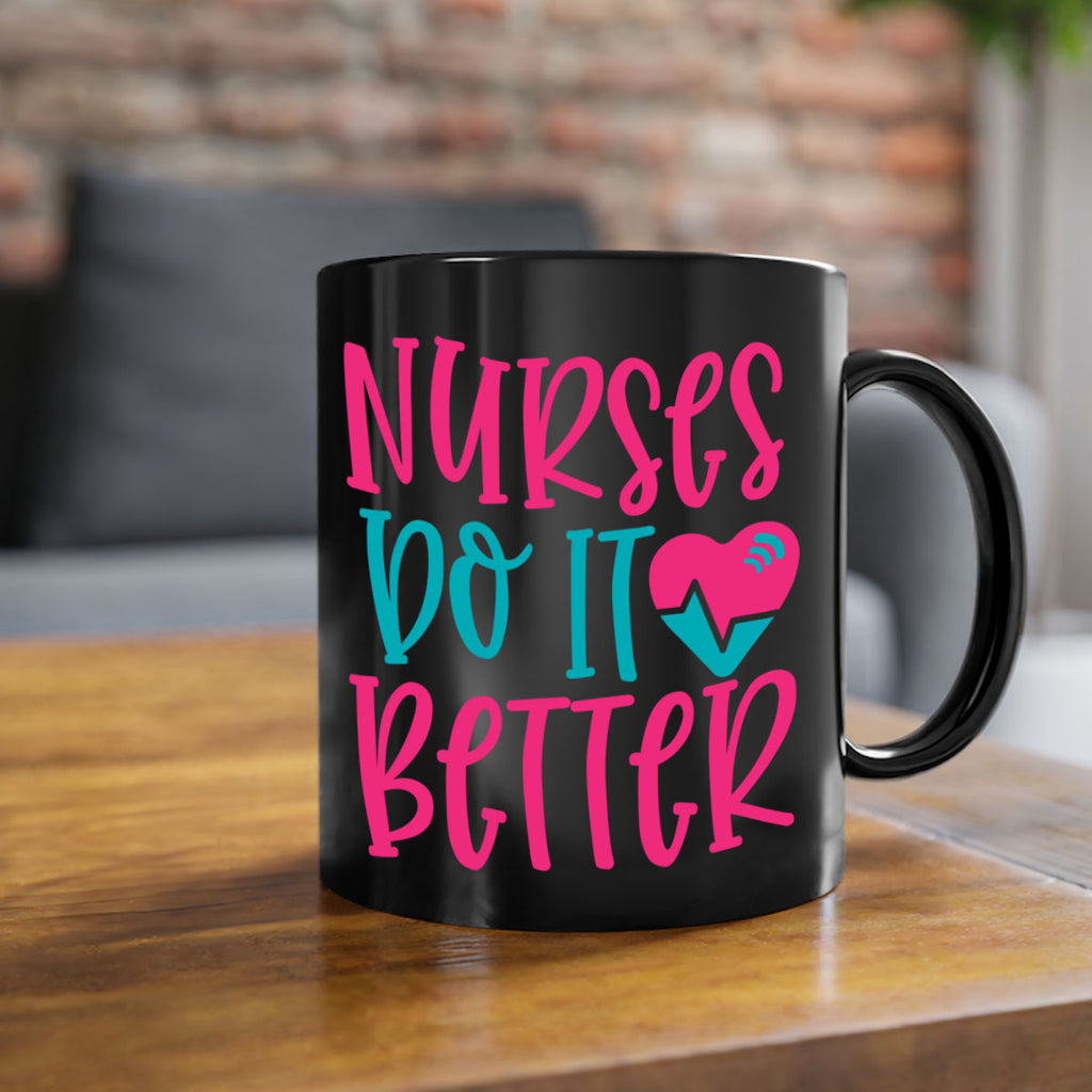 Nurses Do It Better Style 365#- nurse-Mug / Coffee Cup