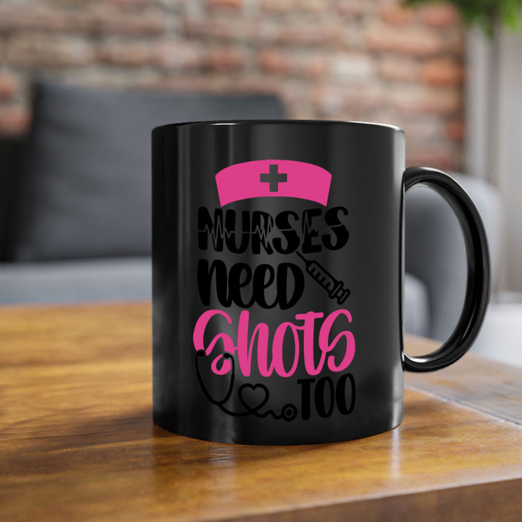 Nurses Need Shots Too Style Style 81#- nurse-Mug / Coffee Cup