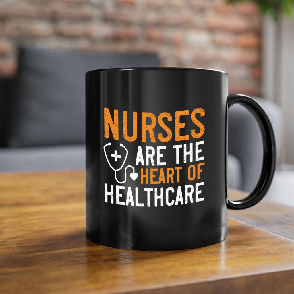 Nurses are the heart of healthcare Style 286#- nurse-Mug / Coffee Cup