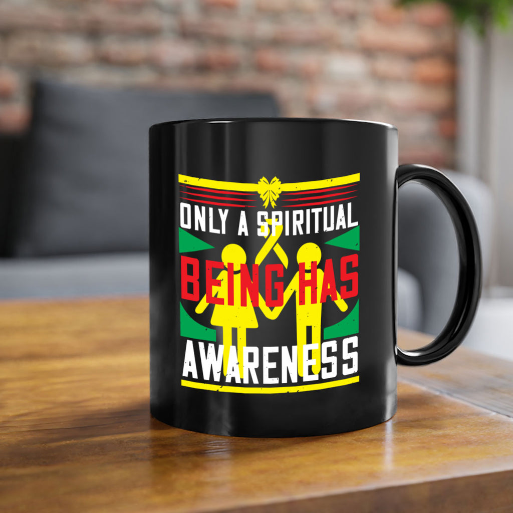 Only a spiritual being has awareness Style 34#- Self awareness-Mug / Coffee Cup