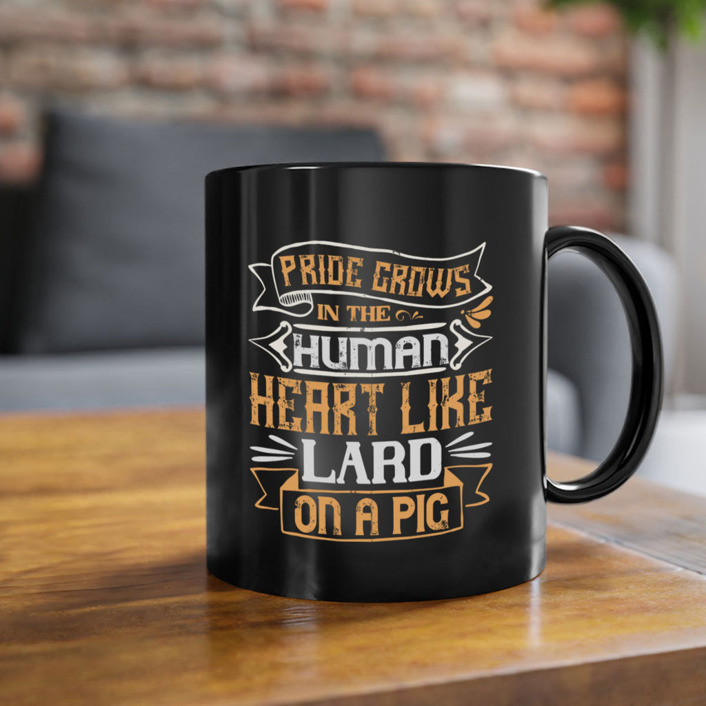 Pride grows in the human heart like lard on a pig Style 34#- pig-Mug / Coffee Cup