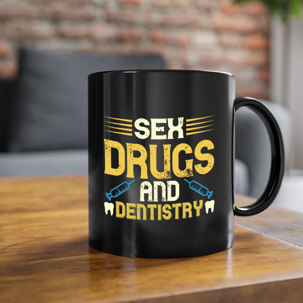 Sex drugs and dentistry Style 22#- dentist-Mug / Coffee Cup