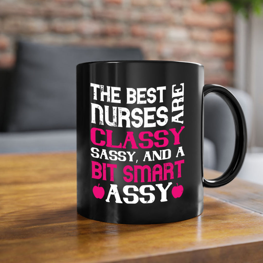 The best nurses are classysassy and a bit smart assy Style 238#- nurse-Mug / Coffee Cup