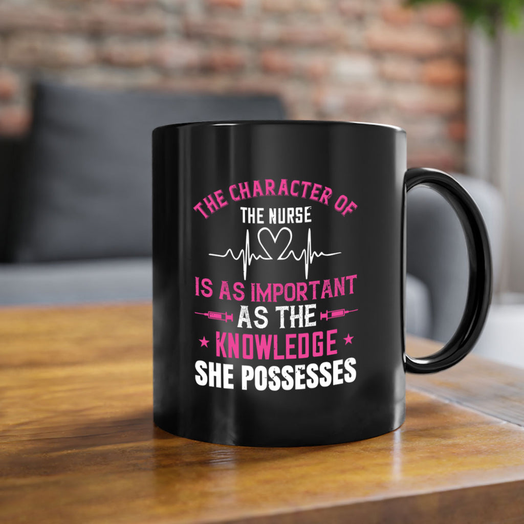 The character of the nurse is as important as the knowledge she possesses Style 262#- nurse-Mug / Coffee Cup