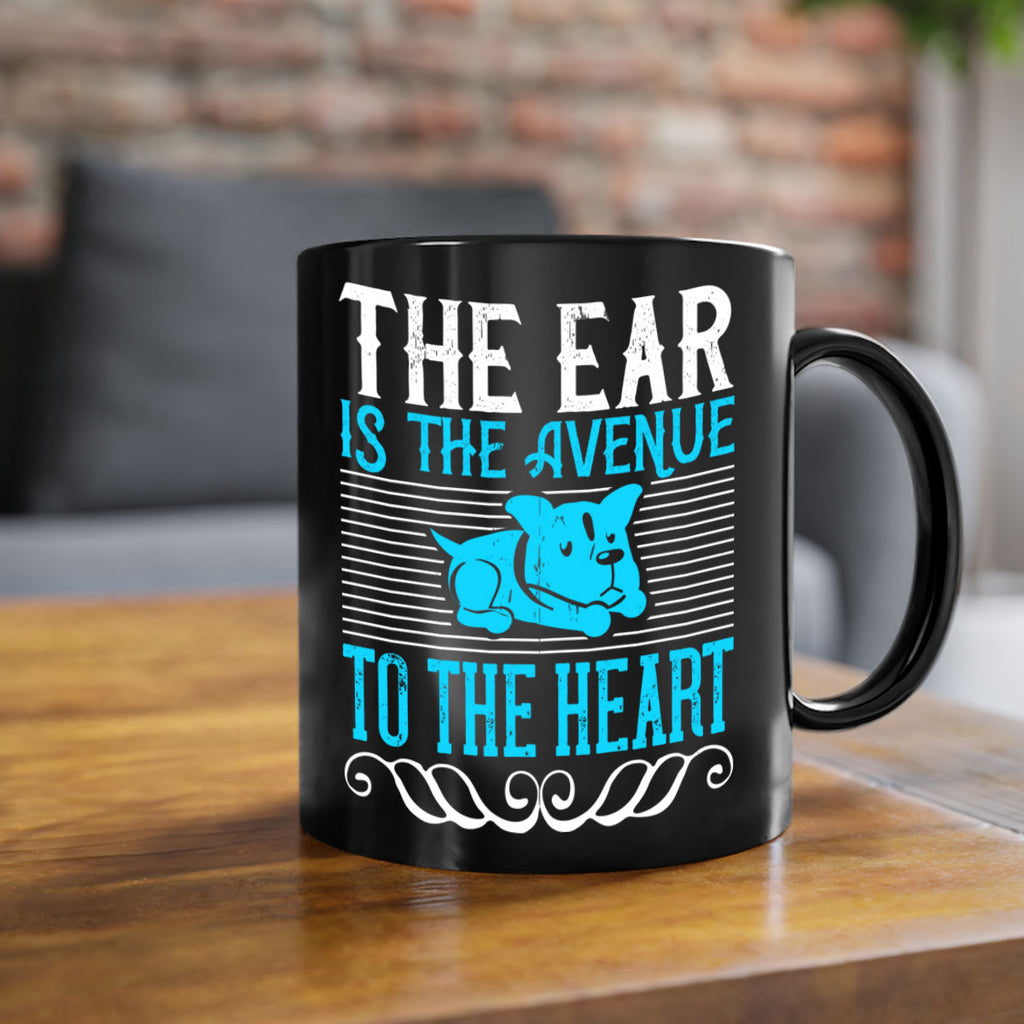 The ear is the avenue to the heart Style 20#- Dog-Mug / Coffee Cup