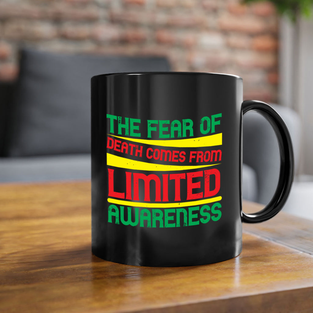 The fear of death comes from limited awareness Style 25#- Self awareness-Mug / Coffee Cup