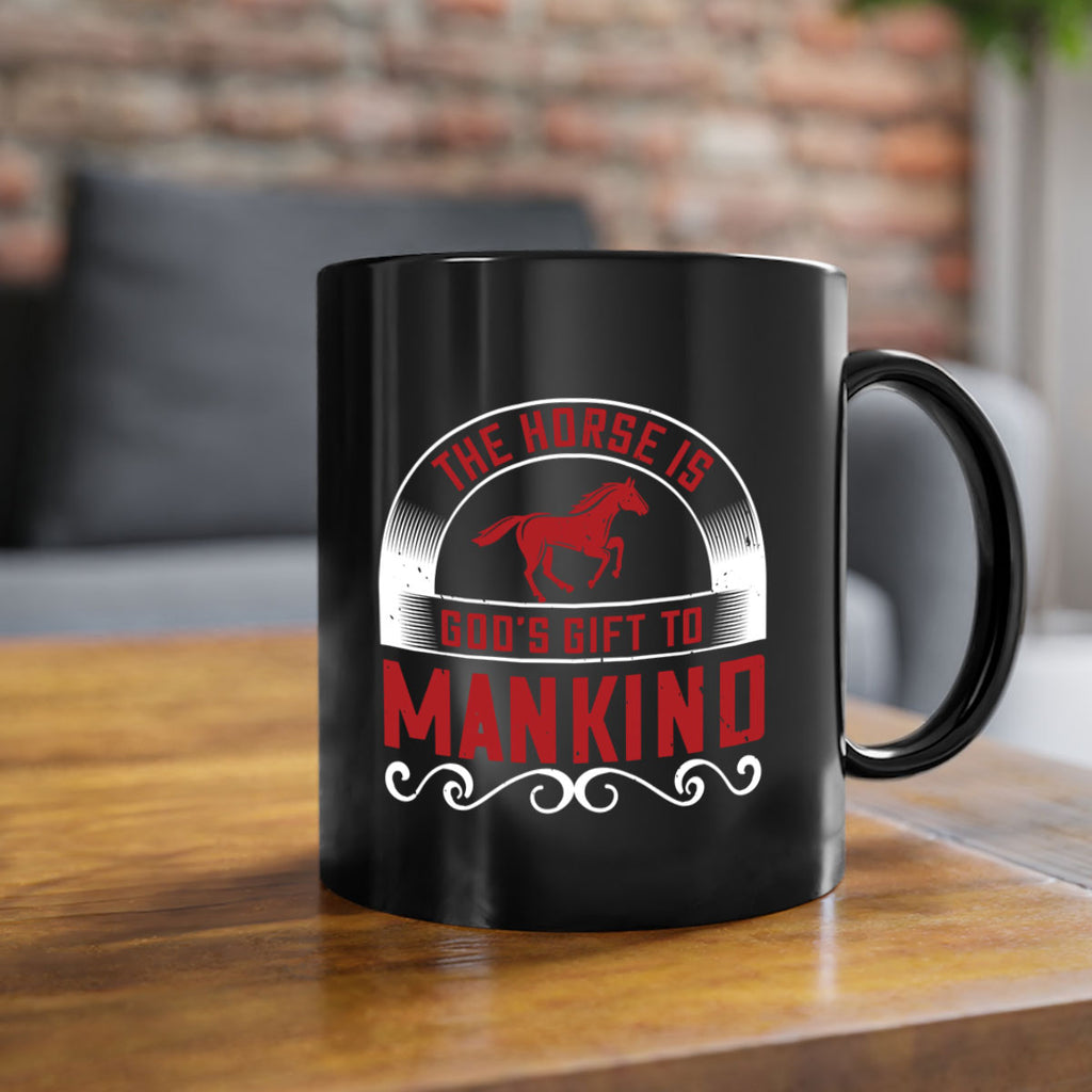 The horse is Gods gift to mankind Style 20#- horse-Mug / Coffee Cup