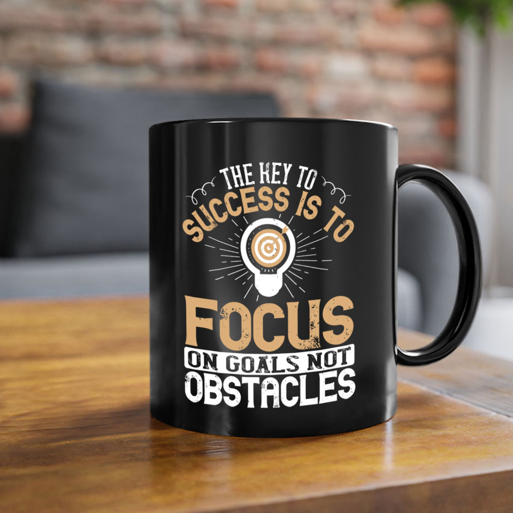 The key to success is to focus on goals not obstacles Style 18#- motivation-Mug / Coffee Cup