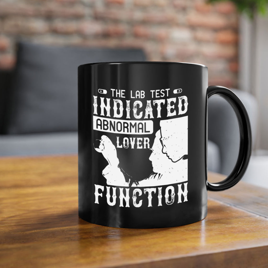 The lab test indicated abnormal lover function Style 22#- medical-Mug / Coffee Cup