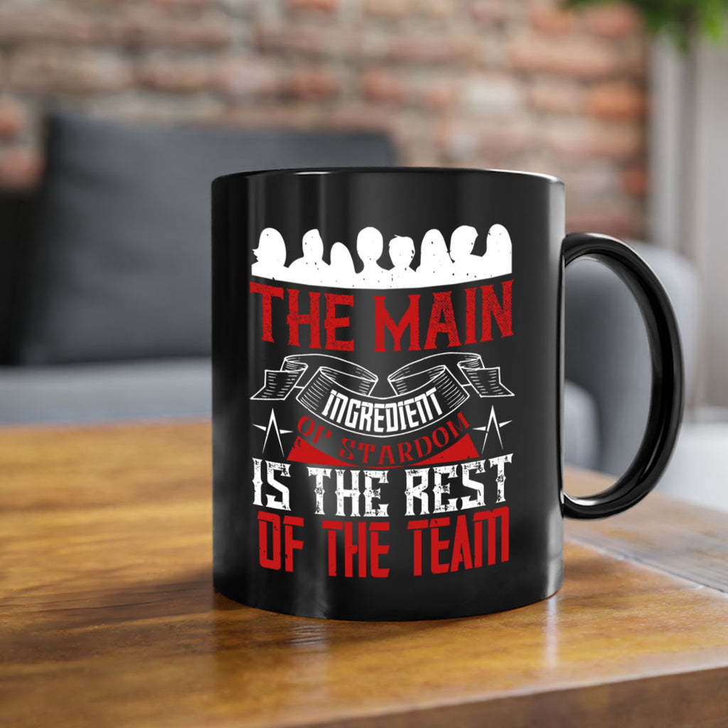 The main ingredient of stardom is the rest of the team Style 13#- dentist-Mug / Coffee Cup