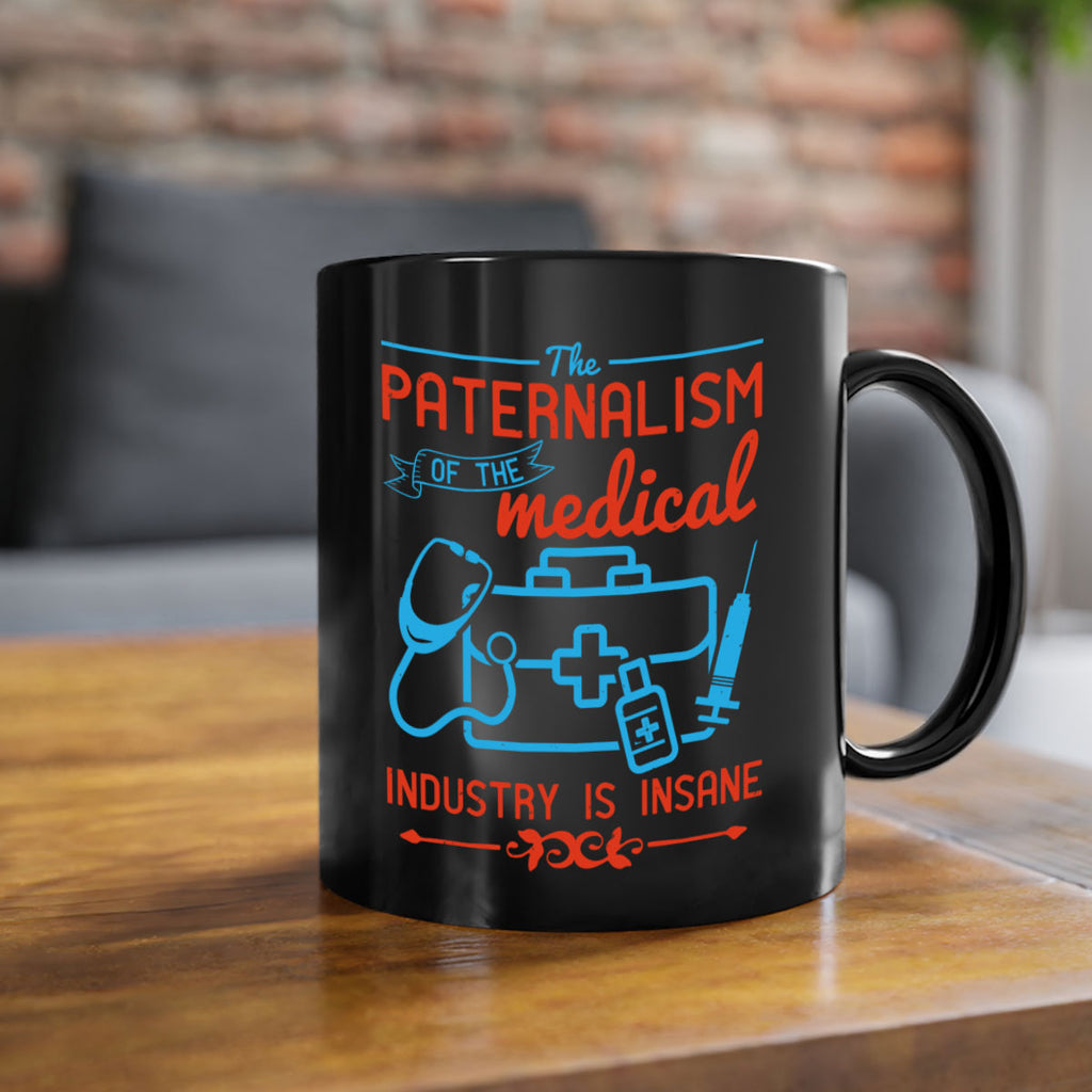 The paternalism of the medical industry is insane Style 20#- medical-Mug / Coffee Cup