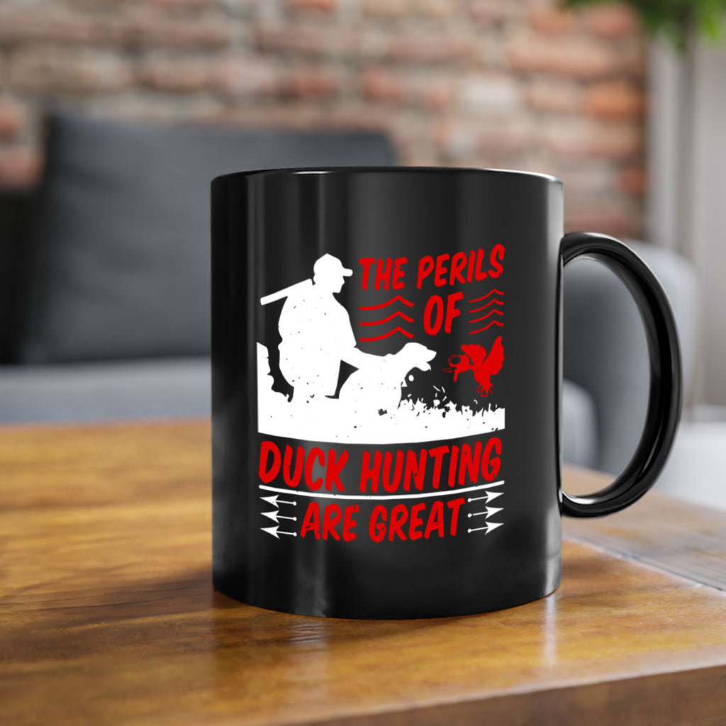 The perils of duck hunting are great Style 14#- duck-Mug / Coffee Cup