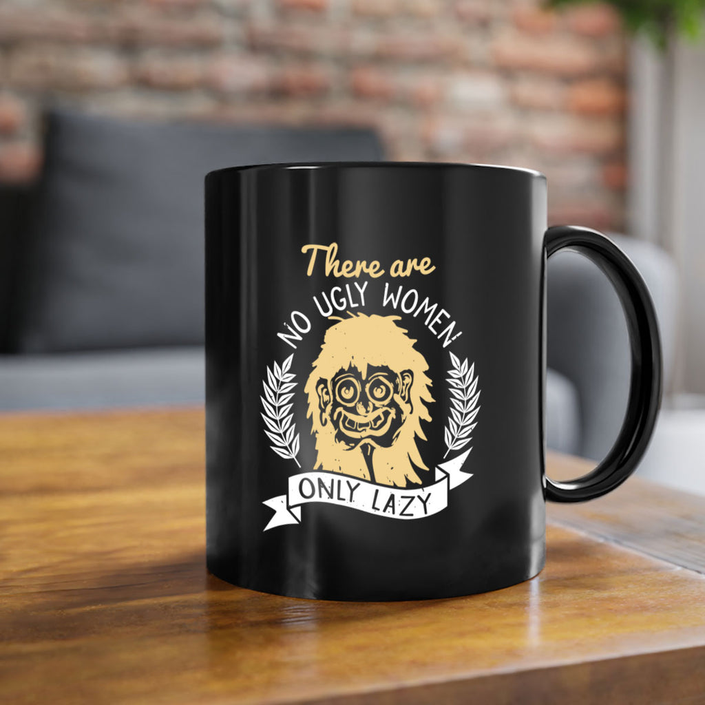 There are no ugly women only lazy Style 179#- makeup-Mug / Coffee Cup