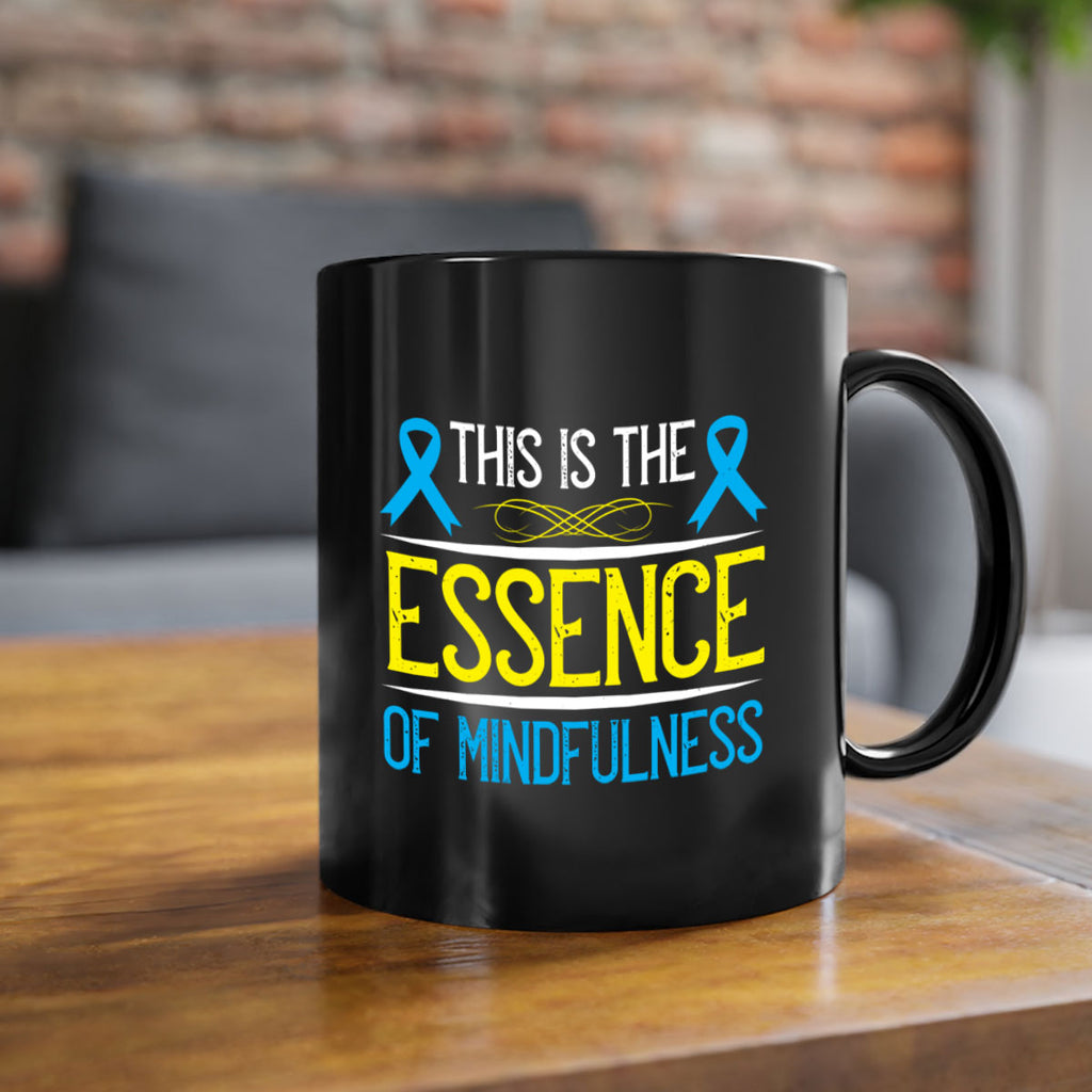 This is the essence of mindfulness Style 13#- Self awareness-Mug / Coffee Cup