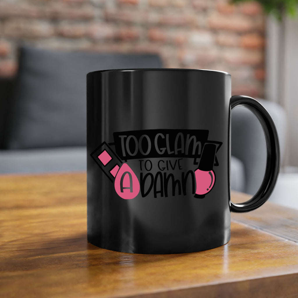 Too Glam To Give A Damn Style 10#- makeup-Mug / Coffee Cup