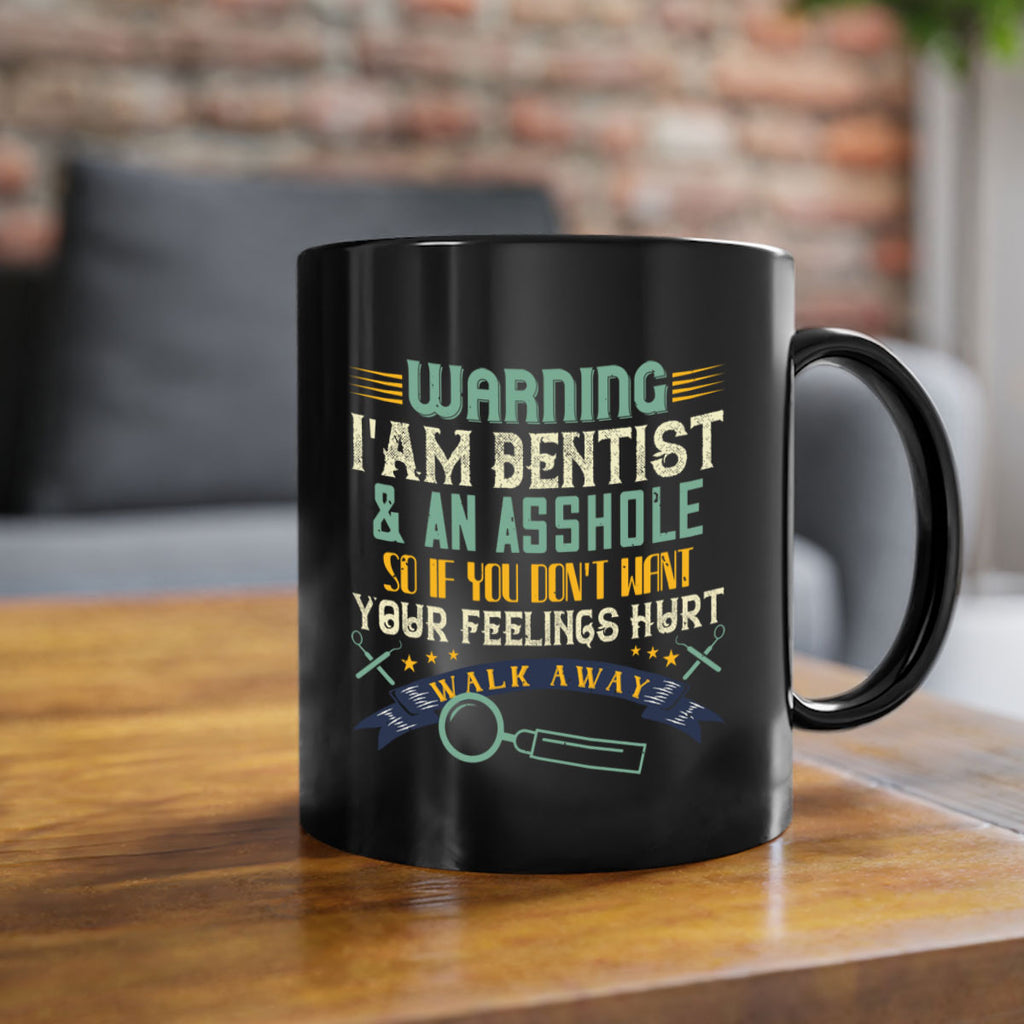 Warning im dentist an asshole Style 9#- dentist-Mug / Coffee Cup