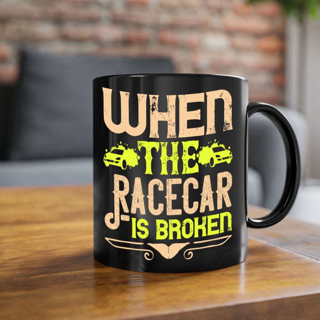 When The Racecar Is Broken Style 10#- Dog-Mug / Coffee Cup