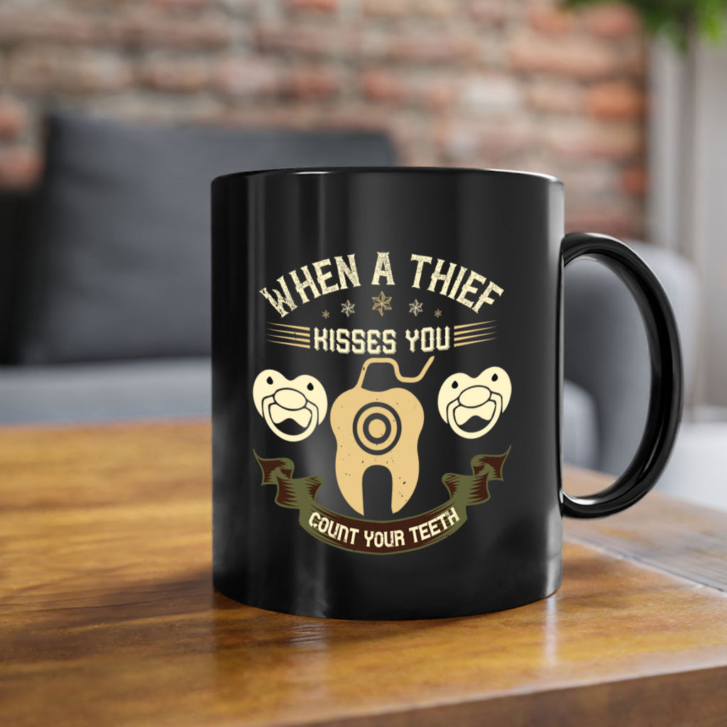 When a thif kisses you count your teeth Style 8#- dentist-Mug / Coffee Cup
