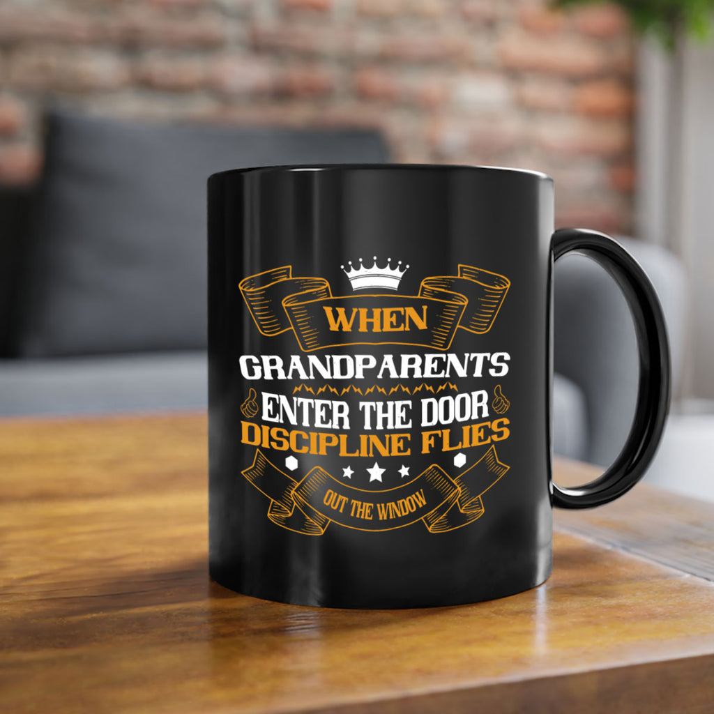 When grandparents enter the door discipline flies out the window 47#- grandma-Mug / Coffee Cup