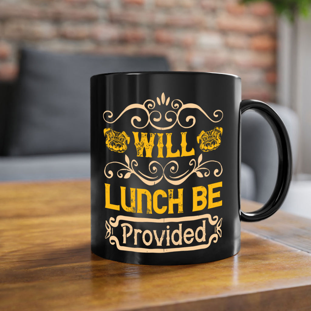 Will Lunch Be Provided Style 7#- Dog-Mug / Coffee Cup