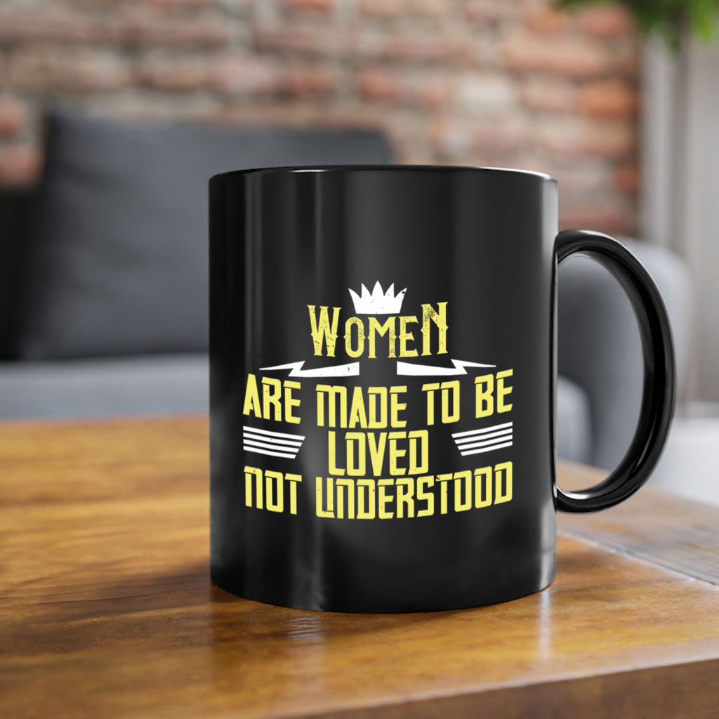 Women are made to be loved not understood Style 13#- World Health-Mug / Coffee Cup