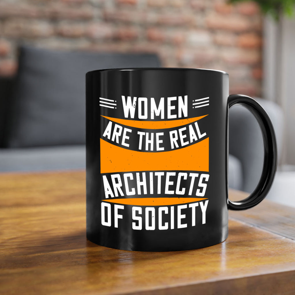 Women are the real architects Style 5#- World Health-Mug / Coffee Cup
