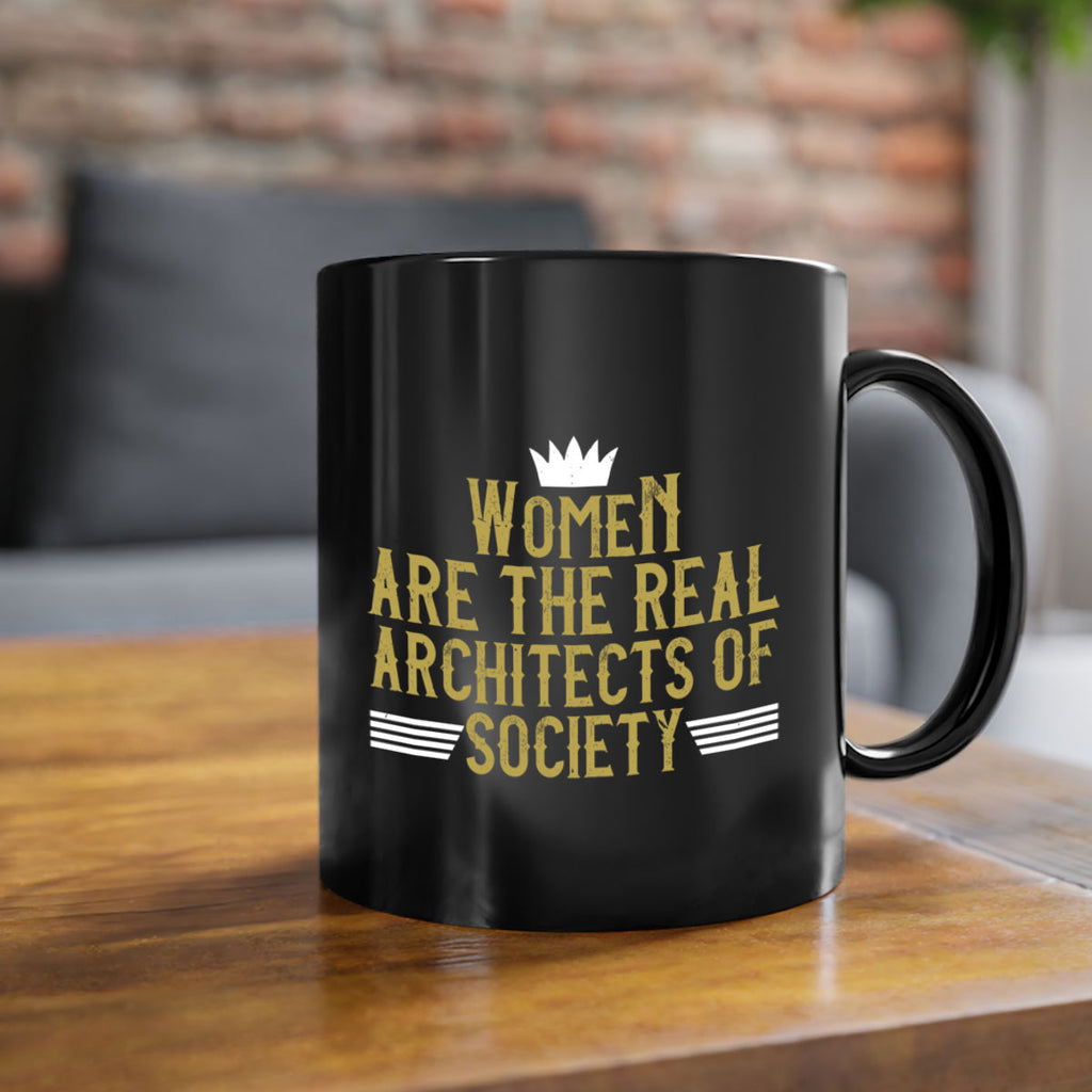 Women are the real architects of Style 7#- World Health-Mug / Coffee Cup