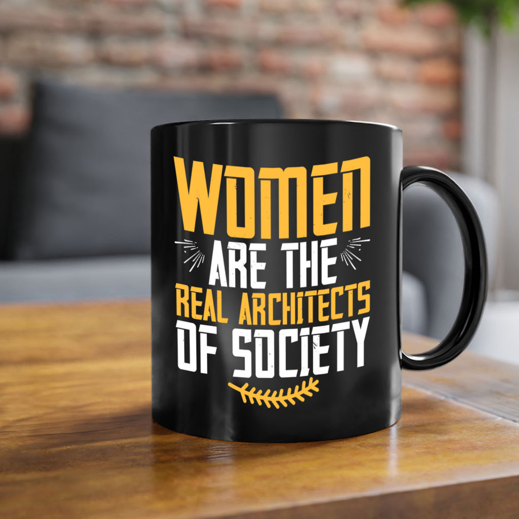 Women are the real architects of society Style 9#- World Health-Mug / Coffee Cup