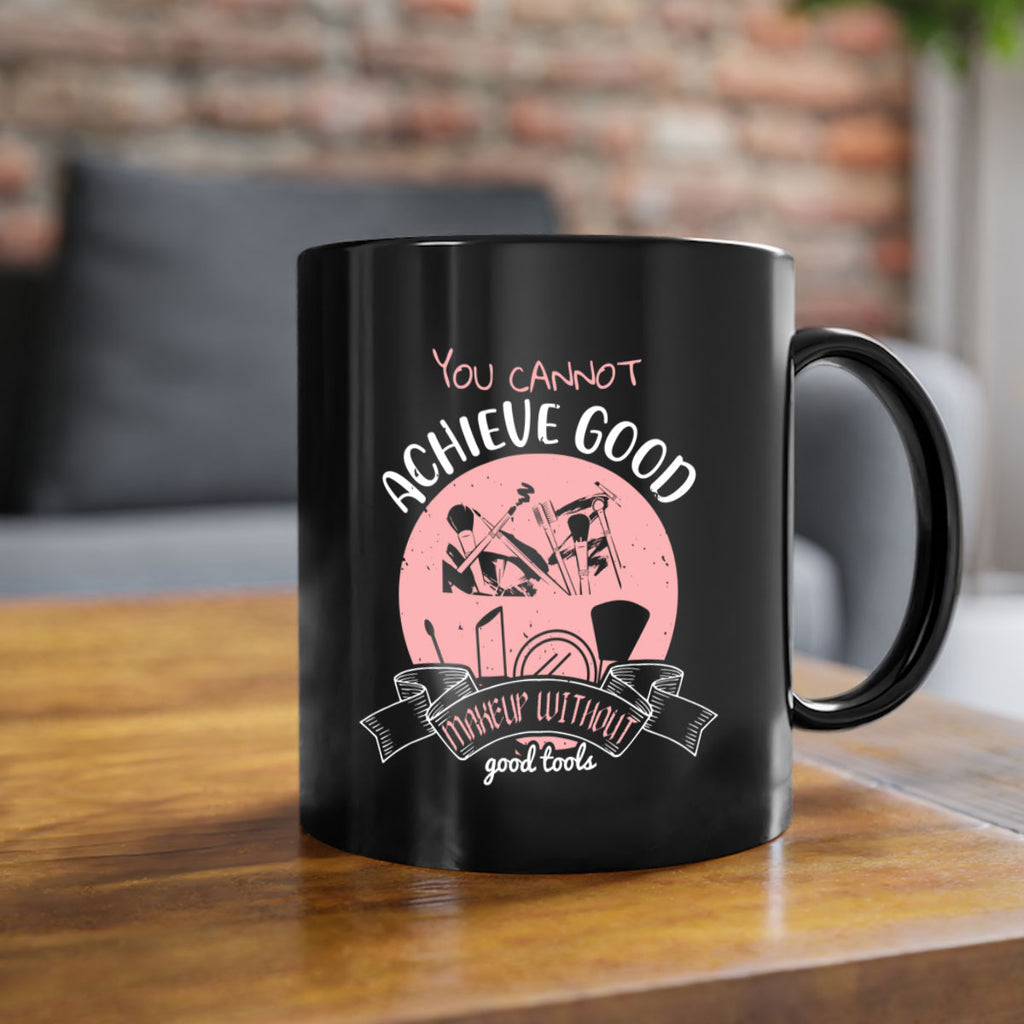 You cannot achieve good makeup without good tools Style 173#- makeup-Mug / Coffee Cup