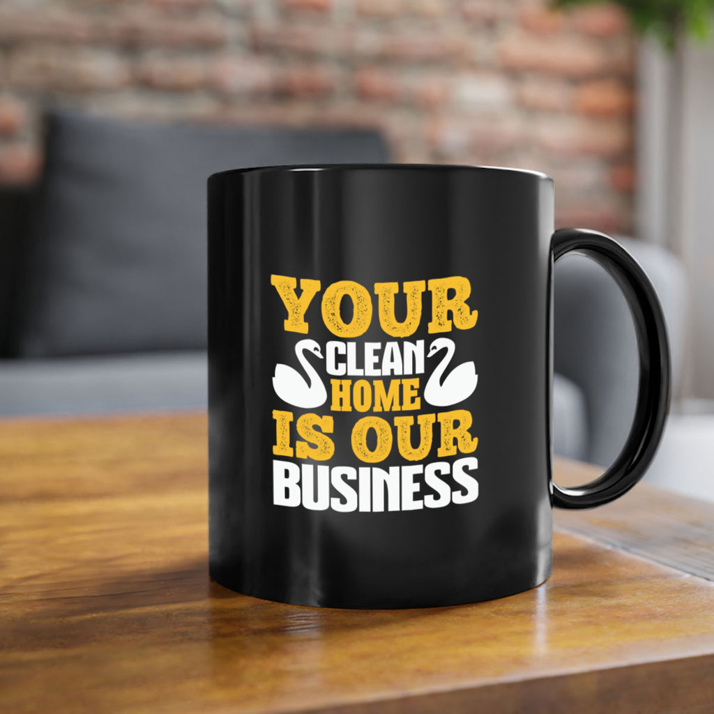 Your clean home is our Business Style 8#- cleaner-Mug / Coffee Cup