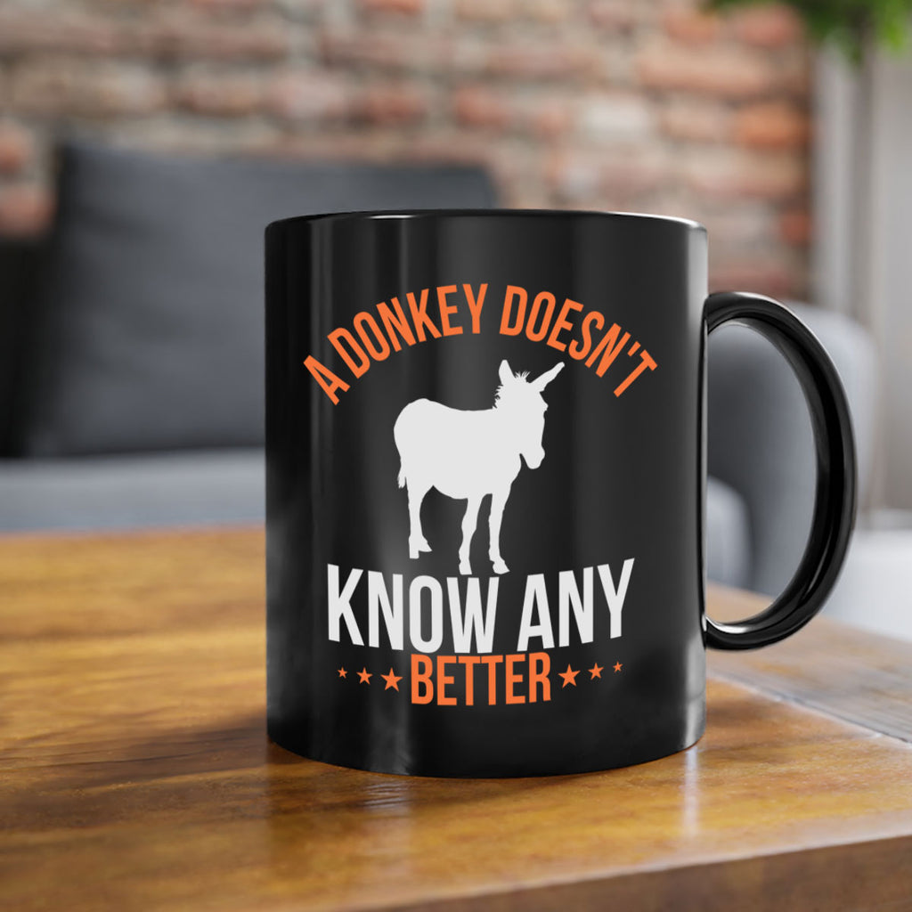 a donkey doesnt know any better Style 5#- Donkey-Mug / Coffee Cup