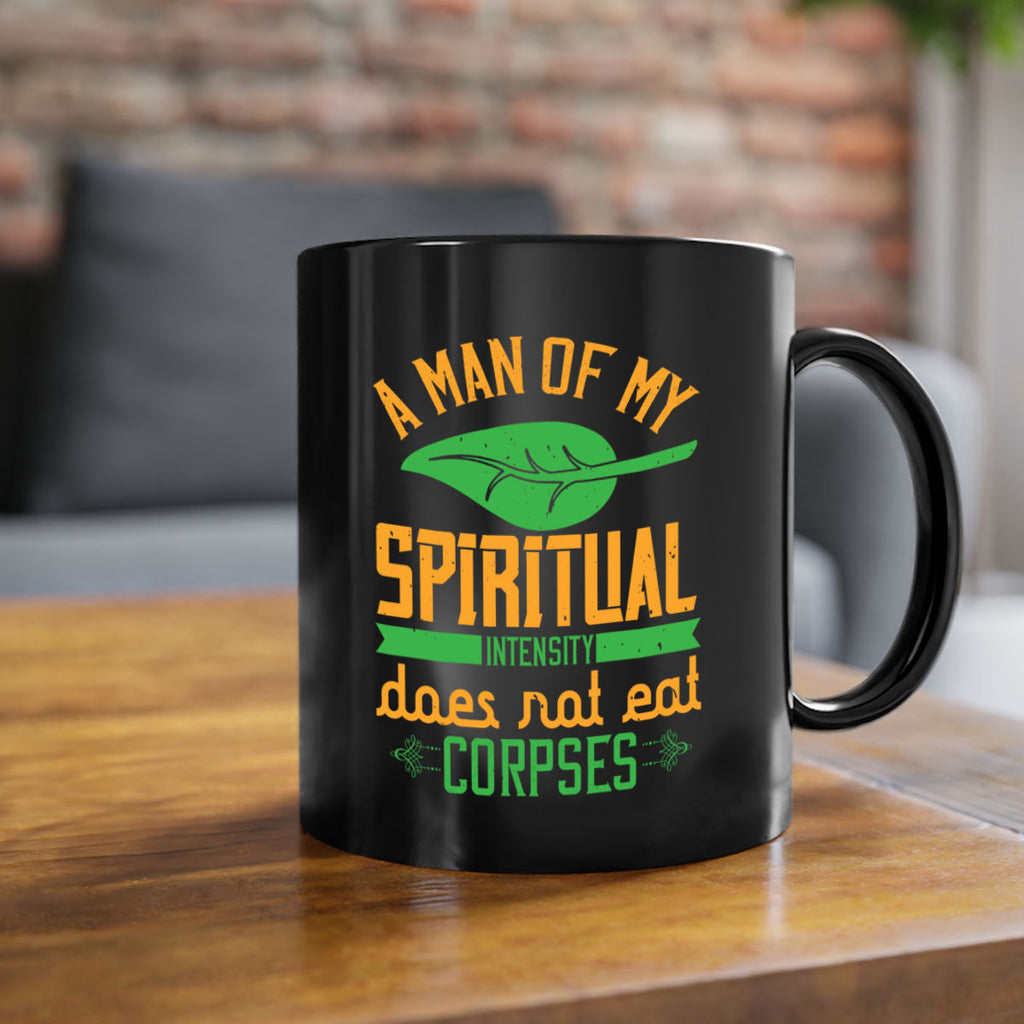 a man of my spiritual intensity does not eat corpses 150#- vegan-Mug / Coffee Cup