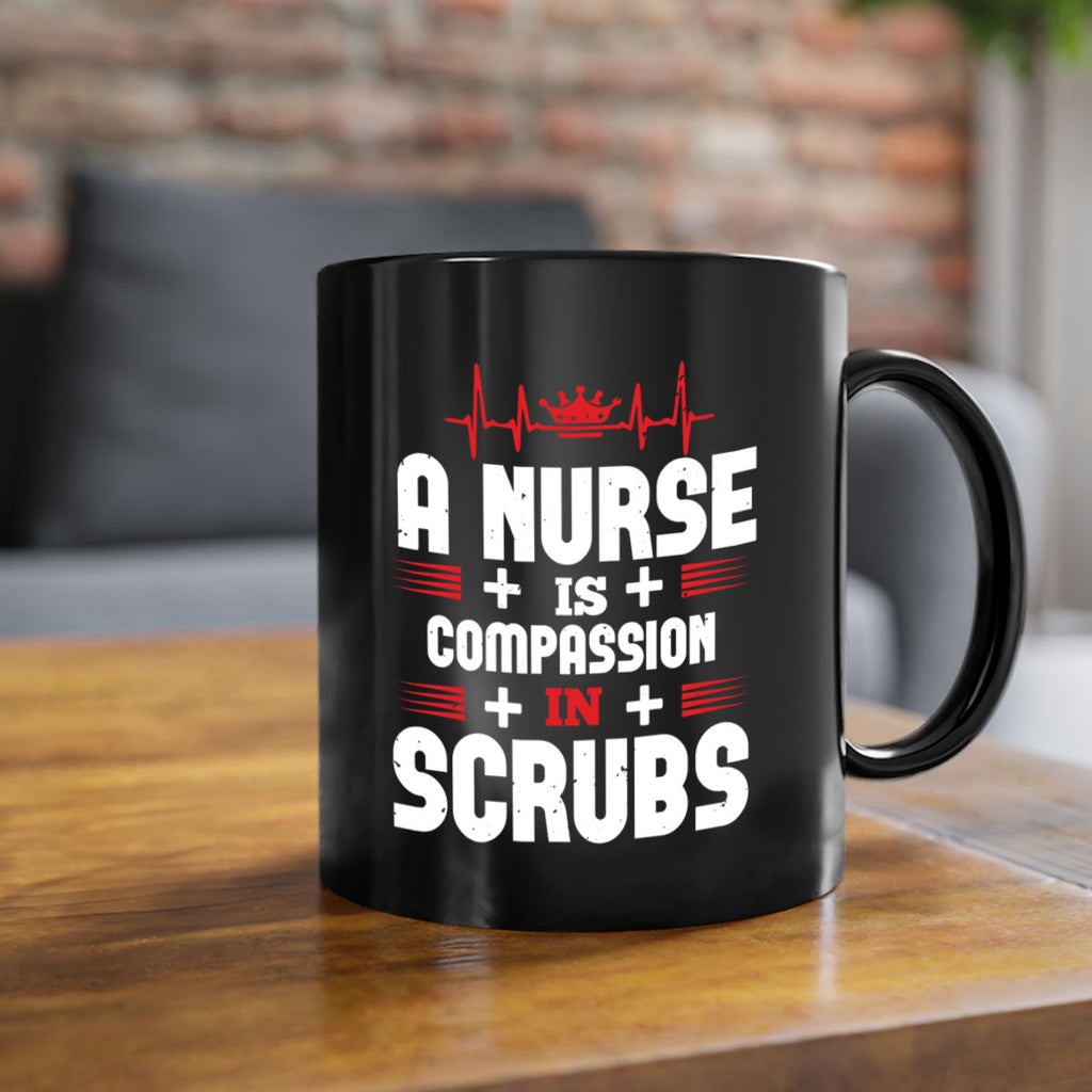 a nurse is compassion is Style 318#- nurse-Mug / Coffee Cup