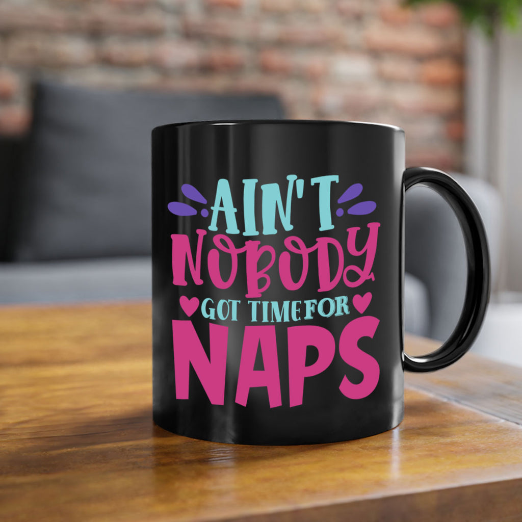 aint nobody got time naps Style 290#- baby2-Mug / Coffee Cup