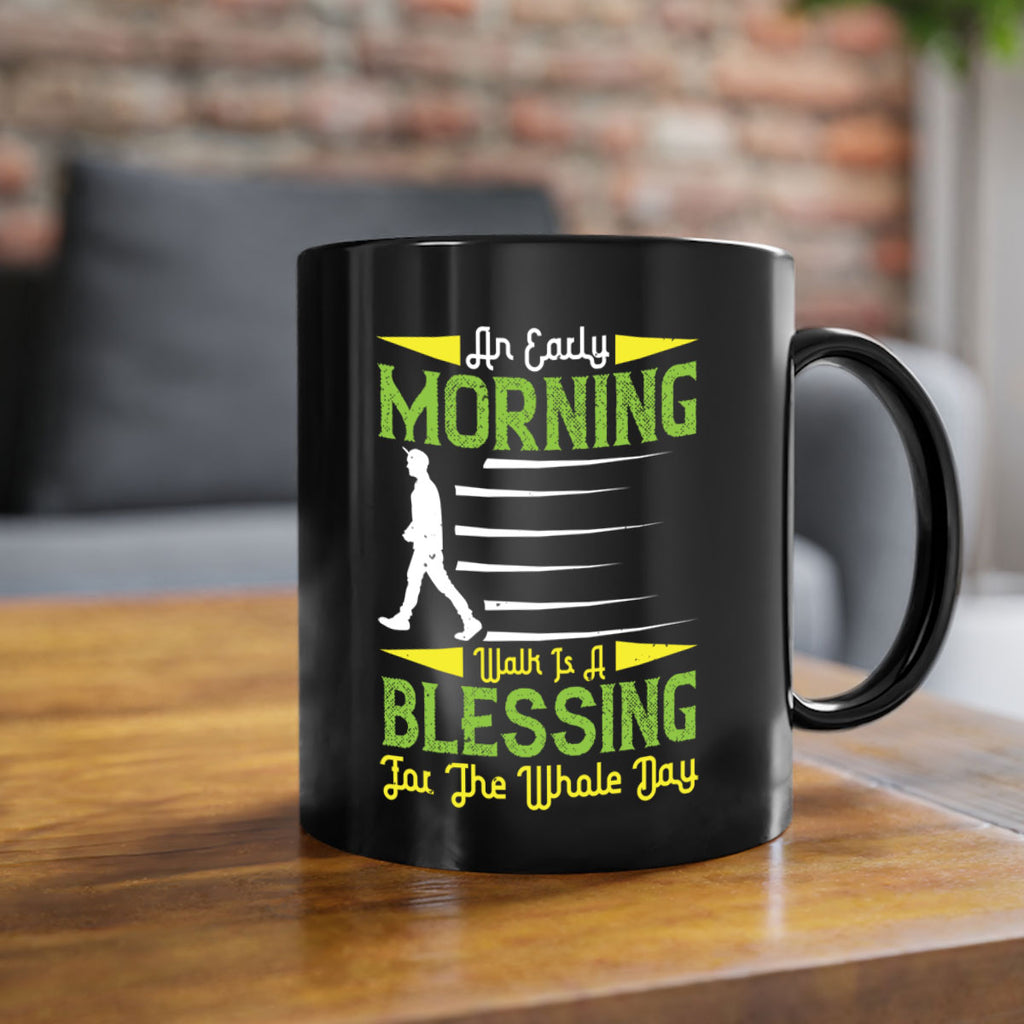 an earlymorning walk is a blessing for the whole day 91#- walking-Mug / Coffee Cup