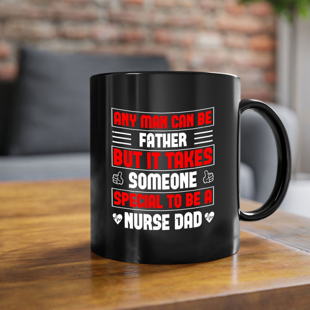 any man can be father Style 272#- nurse-Mug / Coffee Cup