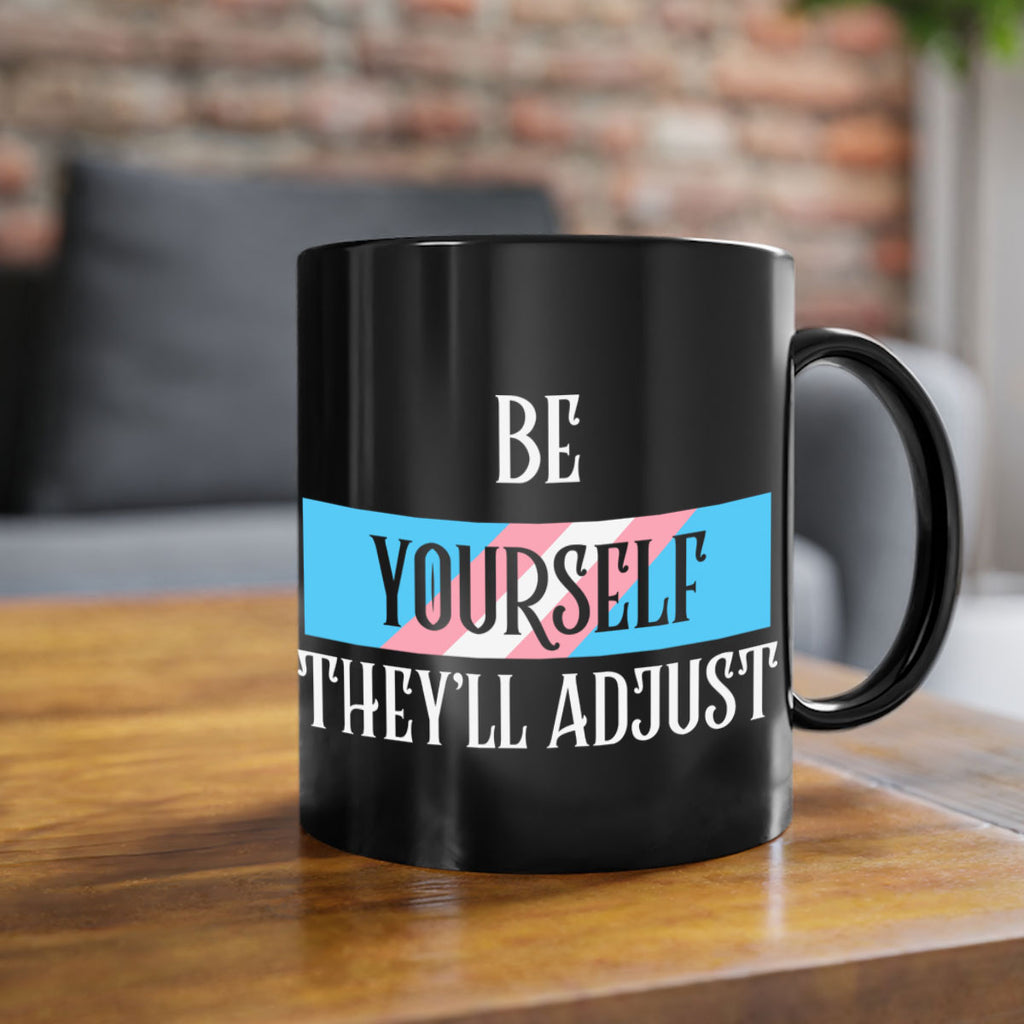 be yourself theyll adjust trans lgbt 159#- lgbt-Mug / Coffee Cup